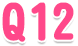 Q12